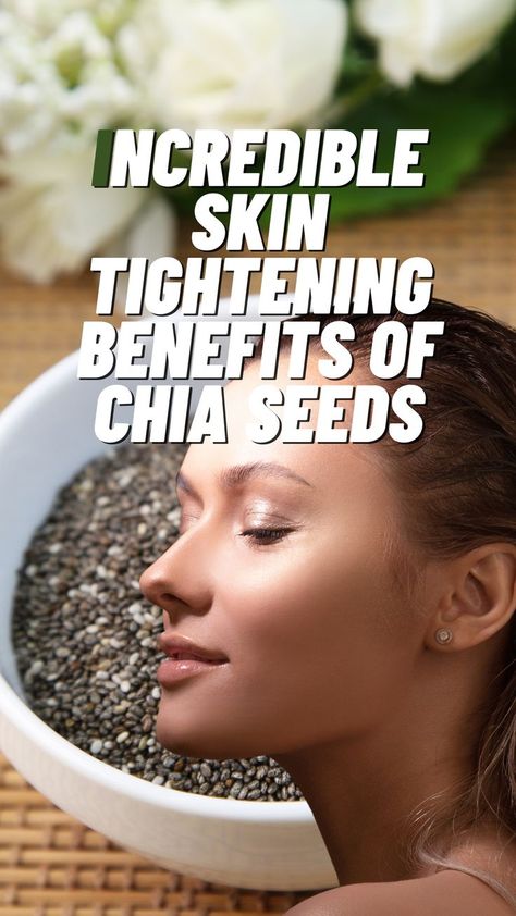 chia seeds for skin tightening Chia Seeds Benefits Skin, Chai Seed, Skin Tightening Remedies, Good For Digestion, Cucumber Health Benefits, Benefits Of Chia Seeds, Benefits Of Chia, Natural Skin Tightening, For Skin Tightening