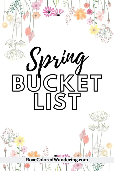 Spring Bucket List For Adults, Bucket List For Adults, Couple Dates, Spring Bucket List, Easter Egg Dye, Flowers Blooming, How To Get Warm, Dancing In The Rain, Songs To Sing