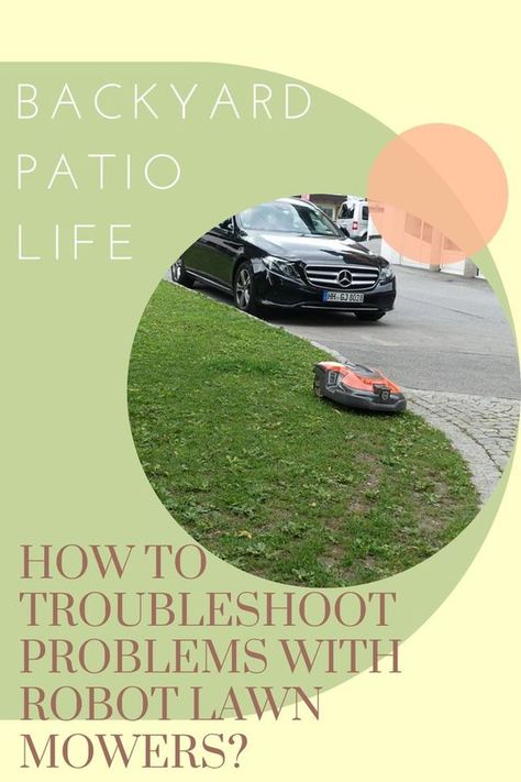 Understanding how to troubleshoot problems with robotic mowers is vital. Robotic Mowers, Lawn Mowers, Backyard Patio, Lawn