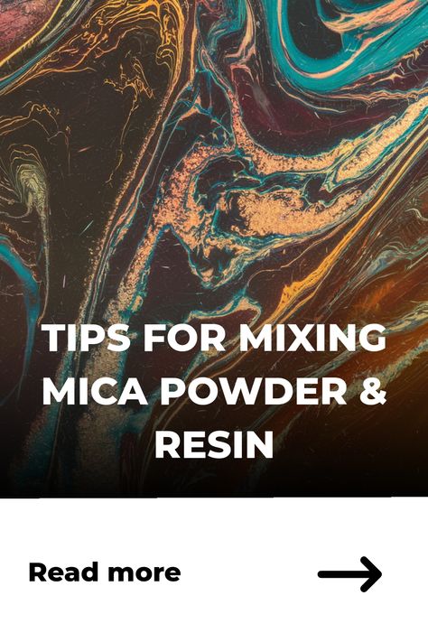 Abstract swirls of vibrant mica powder colors with "Tips for Mixing Mica Powder & Resin" text. Resin With Mica Powder, Resin Mica Powder Ideas, Mica Powder Resin, How To Mix, Secret Ingredient, Mica Powder, Uv Resin, Resin Art, Step Guide