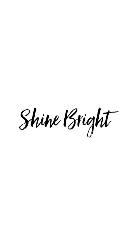 Shine Bright Shine Bright Tattoo, Wallpapers Celebrities, Highlights Wallpaper, Wrist Tattoos Words, Professional Quotes, Quotes Aesthetics, Career Affirmations, Aesthetics Vintage, Bright Tattoos