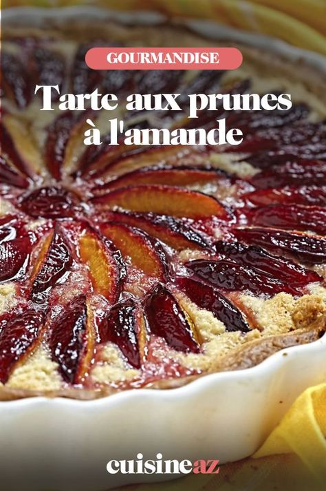 Tarte aux prunes à l'amande Dessert Parfait, Dessert Fruit, Caramel, Dessert, Fruit