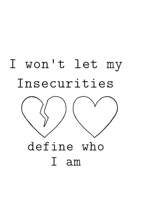 Tattoo Ideas For Insecurities, My Biggest Insecurities, I’m Sorry For My Insecurities, Your Insecurities Are Beautiful, Everyone Has Insecurities, My Insecurities, Tattoo Stencils, Small Tattoos, Let It Be