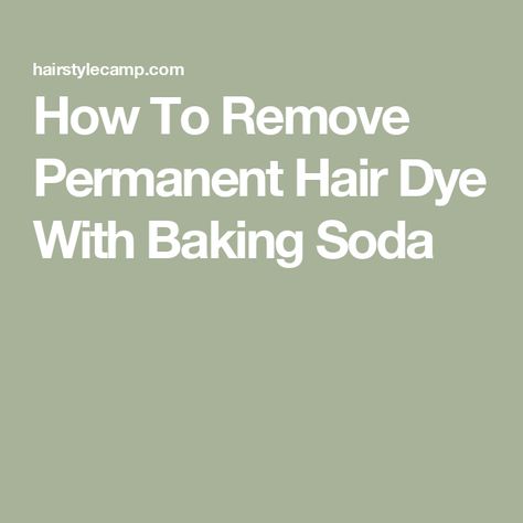 How To Remove Permanent Hair Dye With Baking Soda Remove Red Hair Dye From Hair, Natural Hair Color Remover, How To Remove Dye From Hair, Baking Soda Hair Color Remover, How To Remove Permanent Hair Dye, How To Get Rid Of Red Hair Dye, Removing Hair Dye From Hair, How To Remove Color From Hair, How To Remove Hair Dye From Hair