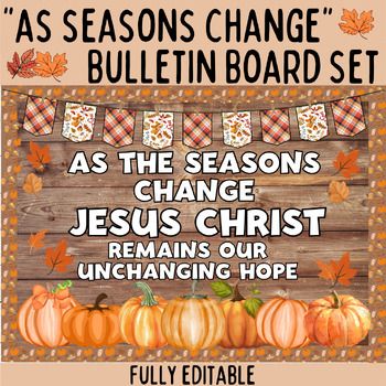 Transform your Christian classroom with the "As Seasons Change Jesus Stays" Bulletin Board Set - Christian Classroom Decor, designed to remind students of the constant and unchanging hope found in Jesus Christ. Perfect for fall decor, this fully editable set features vibrant pumpkins, autumn leaves, and a rustic wood background, creating a warm and inviting atmosphere.What's Included:Bulletin Board CoverEditable text for personalized messagesSeasonal images including pumpkins and leavesBackgroun Christian Thanksgiving Bulletin Boards, Prayer Bulletin Board, Fall Sunday School Bulletin Boards, Jesus Bulletin Boards, Christian Classroom Decor, Boho Template, Sunday School Classroom Decor, Church Sign Sayings, Fall Bible Verses