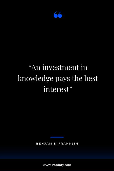 An Investment In Knowledge Pays, Wealth Quotes, Gentleman Quotes, Benjamin Franklin, Leadership Quotes, Gentleman, Investment, Leadership, Good Things