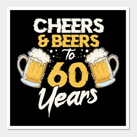 60th Birthday Poster, Funny Happy Birthday Pictures, Beer Cheers, Birthday Card Sayings, Birthday Wall, 60th Birthday Cards, Birthday Wishes Funny, Happy Birthday Pictures, Funny Happy Birthday