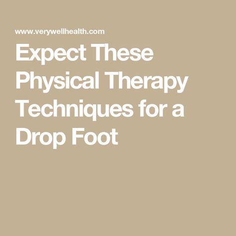 Expect These Physical Therapy Techniques for a Drop Foot Drop Foot Exercises, Foot Drop Exercises, Best Exercise For Hips, Therapy Exercises, Therapy Techniques, Foot Exercises, Physical Therapy Exercises, Hip Workout, Occupational Therapy