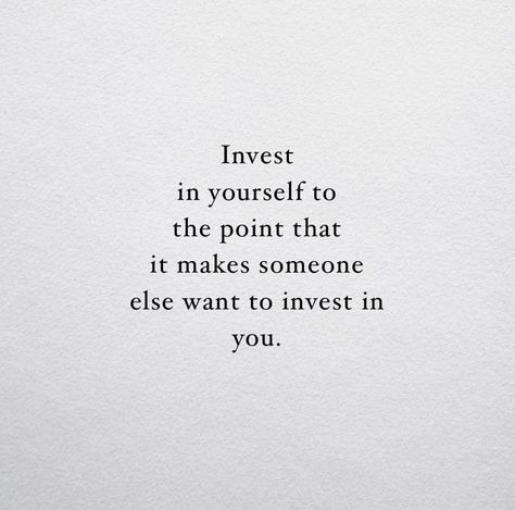 Invest In Me Quotes, Self Investment Quotes, Quotes About Investing In Yourself, Investment Quotes Inspiration, Investing In Yourself Quotes, Investing Quotes Motivation, Quotes About Investing, Quotes About Yourself, Quotes About Being Yourself