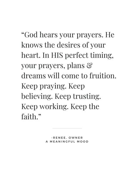 God Hears Your Prayers, Desires Of Your Heart Scripture, Trusting In God Quotes, Gods Perfect Timing Quotes, God Put That Dream In Your Heart, God's Perfect Timing Quotes, Perfect Timing Quotes, God Faith Quotes, Keep The Faith Quotes