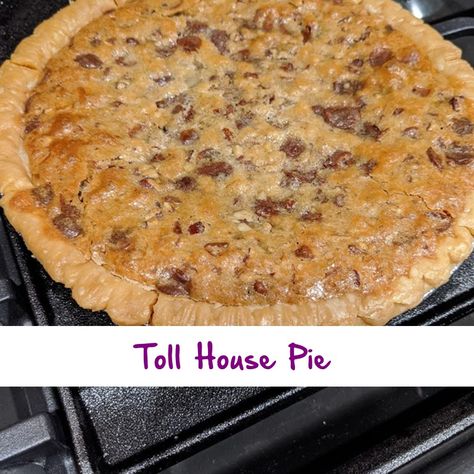 Toll House Pie | I will make crafts and cook better Toll House Pie, Tollhouse Pie, Toll House, Pi Day, Yummy Sweets, Apple Pie, Last Day, Wedding Anniversary, Sweet Treats