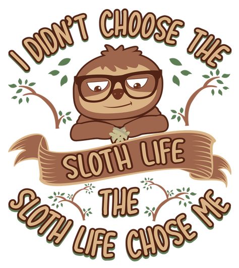 Funny Sloth Life Choose Me Saying Lazy Animal Gift Art Print by Pubi Sales - X-Small Sloth Stuff, Cute Sloth Pictures, Animal Sayings, Sloth Quote, Lazy Animals, Sloth Funny, Three Toed Sloth, Sloth Birthday, Sloth Life