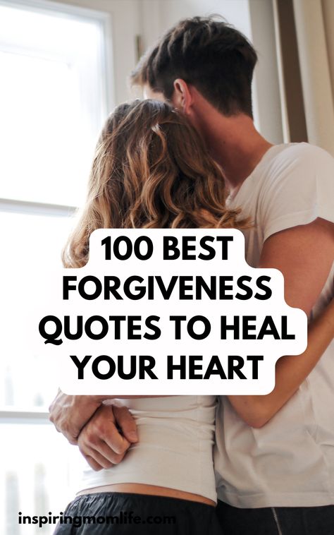 Check out InspiringMomLife.com for: 100 Best Forgiveness Quotes To Heal Your Heart | Best motivational quotes Positive quotes of the day Love And Forgiveness Quotes Marriage, Quotes On Forgiveness Family, Forgiveness Quotes Relationship For Her, Love Forgiveness Quotes Relationships, Forgiveness Quotes Relationship Life, Asking For Forgiveness Relationships, Please Forgive Me Quotes For Him, Forgiveness Quotes Relationship, I Forgive You Quotes