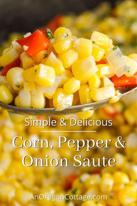 Ready for a simple but super flavorful side dish? This quick corn, pepper, and onion sauté is ready in just minutes and goes with everything from chicken to beef to tofu. Bell Pepper Side Dish, Quick Easy Side Dishes, Oregon Cottage, Cottage Recipes, Corn Recipes Side Dishes, Corn Side Dish, Sauteed Peppers, Corn Dishes, Bell Pepper Recipes