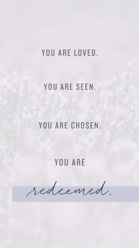 You are LOVED. You are SEEN. You are CHOSEN. You are REDEEMED. You Are Loved Scripture, I Am Chosen, Enneagram 2, Speak Life, Bestest Friend, Hello Lovely, You Are Loved, Favorite Bible Verses, Do Not Fear