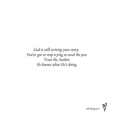 In All Thy Ways Acknowledge Him, God Is Writing Your Story Quotes, God Knows What He Is Doing, Proverbs 3:5-6, Writing Your Story, Spiritual Food, Godly Dating, Write Your Own Story, Stop Trying