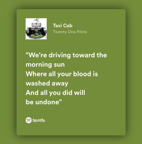 Taxi Cab Tattoo, Lyrics Twenty One Pilots, Twenty One Pilots Songs, Twenty One Pilots Quotes, Twenty One Pilots Lyrics, Songs Quotes, Crocodile Rock, Relatable Lyrics, Oc Board