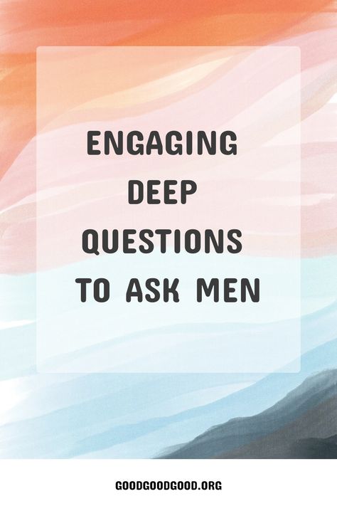 Engaging deep questions to ask men against a colorful pastel background. Deep Questions To Ask When Dating, Questions To Ask Him Deep, Topics For Deep Conversation, Amazing Questions To Ask Someone, Deep Life Questions To Ask, Things To Ask In A New Relationship, Deep Questions To Get To Know Each Other, Positive Questions To Ask Someone, Meaningful Conversations Relationships