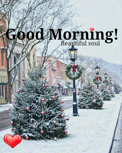 Town depicted is Wellsboro, Pa. Good Morning Christmas Season, Good Morning December, Winter Good Morning, Good Morning Winter Images, Happy Thursday Images, Christmas Sunday, December Morning, Good Morning Winter, Morning Massage