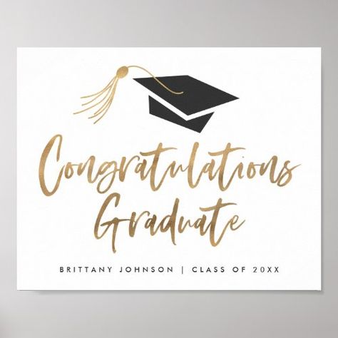 $9.35 | Modern Gold Foil Cap Congratulations Graduation #decor, party, tassel, gold foil, modern, stylish, congratulations, graduate, sign, class of 2020 Graduation Pictures High School, Graduation Cards Handmade, Congratulations Graduation, Graduation Poster, Drawings For Boyfriend, Diy Graduation Cap, Say Congratulations, Graduation Signs, Graduation Quotes