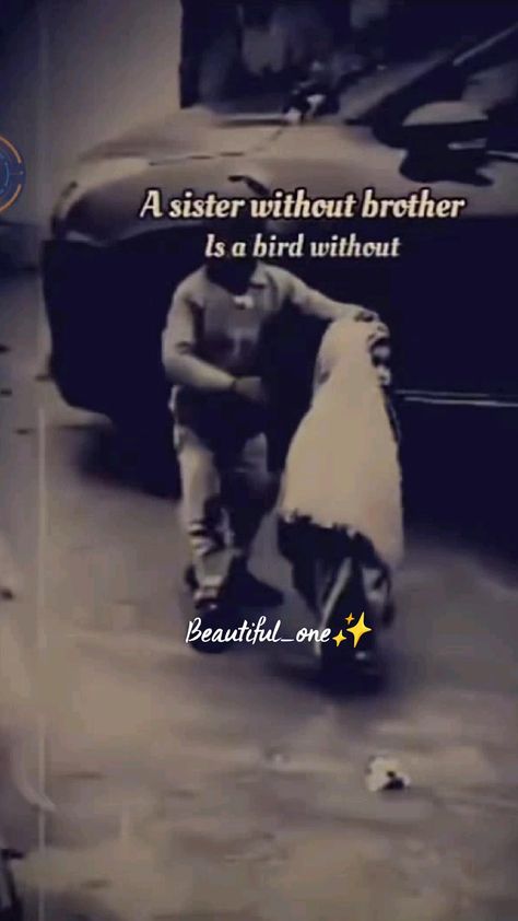 A sister without brother is Bird without wings
 • #brother Beautiful One, Lockscreen Screenshot, Movie Posters, Pins, Film Posters