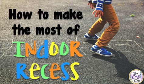 Make the Most of Indoor Recess Classroom Helpers, Indoor Recess, Third Grade Classroom, Homeschool Kindergarten, School Information, Elementary School Teacher, Beginning Of School, Future Classroom, Teacher Hacks