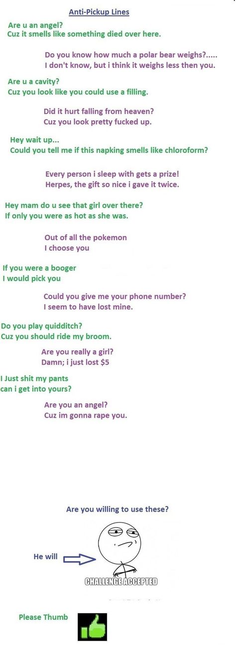 Anti Pick Up Lines  Luv this Anti Pickup Lines, Insulting Pick Up Lines, Horrible Pick Up Lines, Anti Pick Up Lines, Sweet Pick Up Lines, Great Pick Up Lines, Pick Line, Bad Pick Up Lines, Lines For Girls