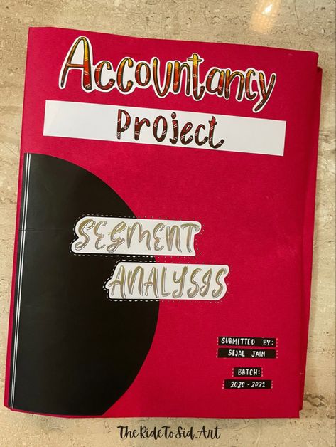 Segment analysis #accountants #accounting #accounts #segment #analysis #cbse #schoolprojects Accounting Project Cover Page, Assignment Design Ideas For College, Accountancy Project File Cover Ideas, College Accounting Notes, Accounts File Cover Decoration, Accountancy Project Cover Page Design, Account Project Cover Page, Accounts Project Cover Page, College Assignment Cover Page Ideas