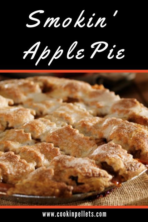 You won’t believe how delicious this apple pie recipe is with the hint of smoky deliciousness from being baked on the pellet grill! Impress your guests with this amazing BBQ dessert recipe!  #appliepie #appliepierecipe #bbq #BBQ #pelletgrilling Smoked Apple Pie, Fall Cookout, Bbq Dessert, Pellet Smoker Recipes, Smoked Recipes, Traeger Grill Recipes, Baked Apple Dessert, Traditional Apple Pie, Thanksgiving Pie Recipes