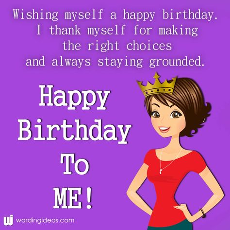 Happy Birthday To Me! 20 Cute And Clever B-Day Wishes For Yourself Best Birthday Message, Nice Birthday Messages, Wording Ideas, Birthday Message, Happy Birthday To Me, It's My Birthday, Birthday Happy, Wishes For You, B Day