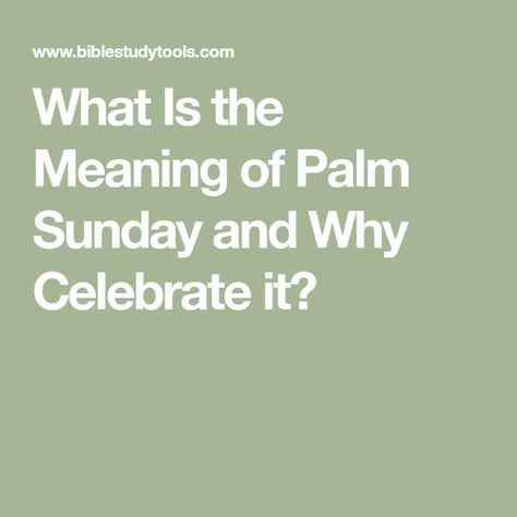 What Is the Meaning of Palm Sunday and Why Celebrate it? Hosanna Meaning, Meaning Of Palm Sunday, Sunday Bible Verse, Hosanna In The Highest, Triumphal Entry, Easter Bible Verses, Sunday Prayer, Passover Lamb, Bible Dictionary