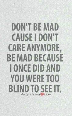 Eng Quotes, I Just Dont Care, You Dont Care, Quote Of The Week, Dont Care, Moving On, I Don't Care, Good Quotes, Just Saying