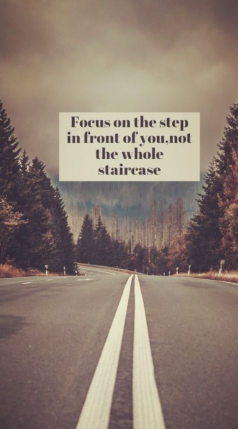 Focus On The Step Not The Staircase, Stairs Quotes Inspiration, Take The Step Quotes, Staircase Quotes, Stairs Quotes, Stair Quotes, Steps Quotes, Weary Soul, Motivational Quotes Wallpaper