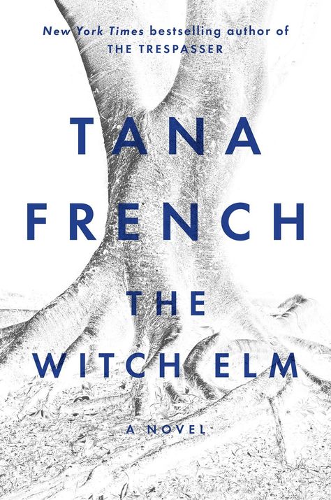 The Witch Elm Tana French, Tana French, 2024 Books, Terminal Illness, The Witches, French Books, Slow Burn, Family Drama, Mystery Thriller