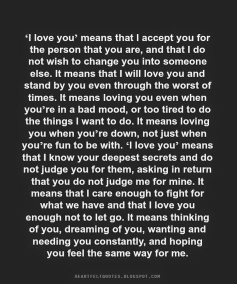 ‘I love you’ means that I accept you for the person that you are.. Quotes Husband, Quotes Winter, 2015 Quotes, Quotes Change, Broken Friendship, I Love You Means, Quotes Strong, Friend Poems, Winter Quotes