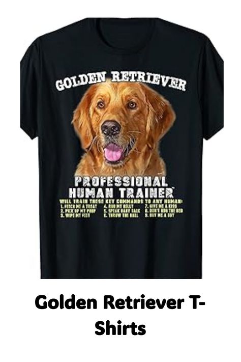 Golden Retriever Professional Human Trainer T-Shirt Give Me A Kiss, Golden Retriever Owner, Anniversary Design, Golden Retriever Gifts, Baby Talk, A Golden Retriever, Dogs Golden Retriever, Retriever Dog, Dog Owner