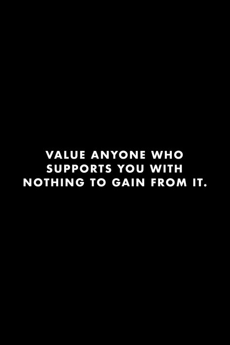 Remember Who Supported You Quotes, Stay With People Who Value You, Support Those Who Support You Quotes, Friends And Family Aesthetic Quotes, Real Support Quotes, People Value Quotes, Value Of Family Quotes, Not Everyone Will Support You Quotes, Aquaintences Vs Friends Quotes