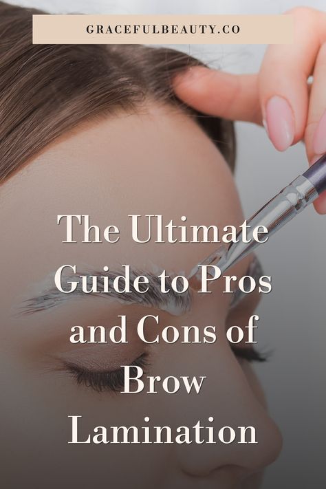 The Ultimate Guide to Eyebrow Lamination - Graceful Beauty Eyebrow Lamination, Facial Aesthetics, Brow Definer, Brow Lamination, Double Chin, Beauty Routine, Pros And Cons, Beauty Make Up, Beauty Routines