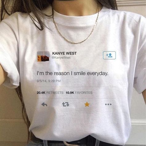 Kanye Tweets, Text Shirt, Smile Everyday, Pride Tshirts, I Wish I Had, Pretty Words, Kanye West, Cool Shirts, My Favorite