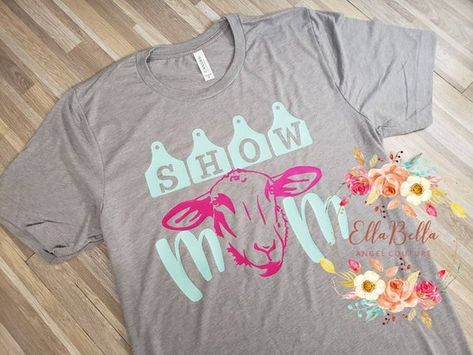 Show Mom Shirts, Livestock Show, Single Mom Life, Goat Shirts, Pig Shirts, Show Cattle, Showing Livestock, Mom Tshirt, Patterned Vinyl