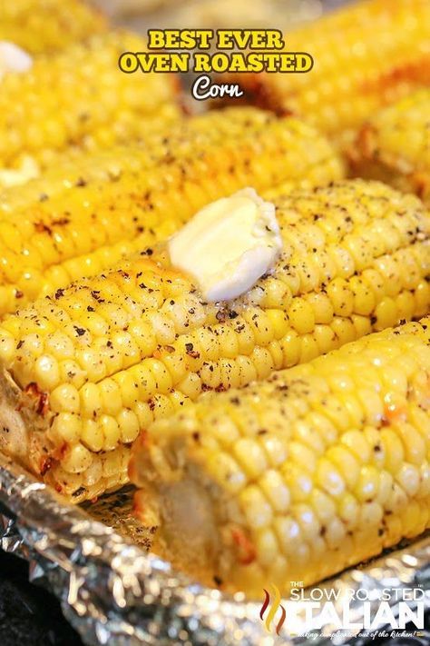 Best Ever Oven Roasted Corn is prepped and ready to go in the oven in just 10 minutes. This recipe for corn on the cob in the oven is so simple you will be making it all year long! It is utterly life altering! You have to try it. #CornOnTheCob #SummerSide Oven Roasted Corn, Grilled Corn On The Cob, The Slow Roasted Italian, Baked Corn, Roasted Corn, Corn Recipes, Corn On The Cob, Grilled Corn, Side Recipes