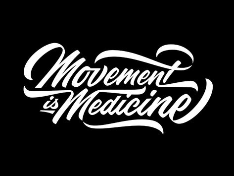 Movement is Medicine Lettering by Wells Collins on Dribbble Movement Quotes, Movement Is Medicine, Popular Shots, Medicine Quotes, Logo Sketches, Hand Drawn Type, Great Logos, Script Lettering, Letter Logo Design