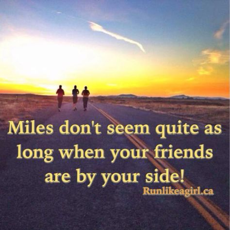 Miles don't seem quite as long when your friends are by your side. Quotes About Running, Running With Friends, Running Inspiration Motivation, Running Journal, Inspirational Friend Quotes, Running Friends, Run Like A Girl, Month Workout, Quotes Friendship