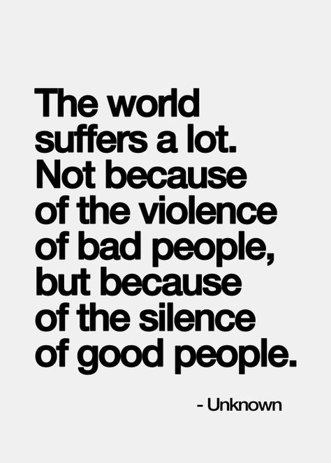 Standing by and doing nothing while violence is done to another, makes you just as guilty.  You MUST stand up for what is RIGHT if you want to be proud of what you see in the mirror looking back at you at the closing of each day.  C.S. Social Activism, Core Competencies, Motiverende Quotes, Quotable Quotes, Wise Quotes, The Words, Great Quotes, Wisdom Quotes, True Quotes