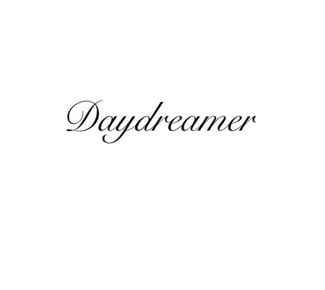 Daydreamer Tattoo Ideas, Daydream Tattoo Ideas, Alive Tattoo Ideas, Tattoo Text Font, Adele Tattoo Ideas, Daydreamer Tattoo, Adele Tattoo, Dreamer Tattoo, First Tattoo Ideas