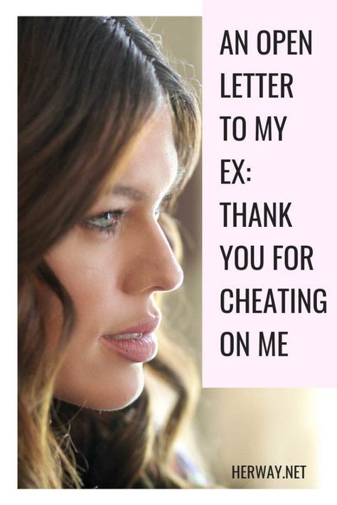 An Open Letter To My Ex: Thank You For Cheating On Me Letter To My Cheating Husband, Letter To My Ex Husband, Cheating Husband Quotes, Letter To My Ex, Cheater Quotes, Men Who Cheat, Letters To My Husband, Affair Recovery, Ex Quotes