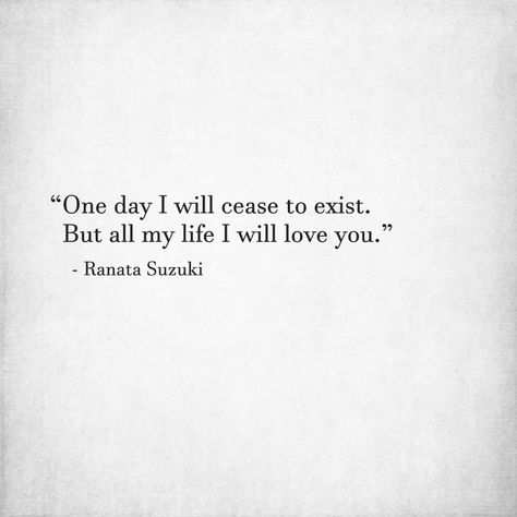 Ranata Suzuki, Life Quotes Tumblr, Love My Life Quotes, Guy Friend, Soul Mate Love, I Will Love You, Soulmate Quotes, One Day I Will, Super Quotes