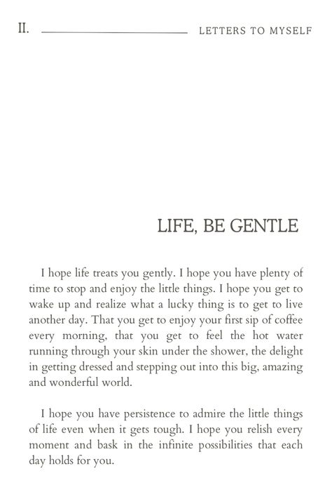 I wish for nothing more than a gentle life, having time to enjoy the little things. Motivation motivational quote inspire inspiring inspiration life gratitude grateful vision board quote of the day selflove selfcare selfgroth self confidence improvement #inspiration #inspired #inspiring #motivational #motivate #motivationalquotesforlife #lifequote #lifestyle #lifequotestoliveby #inspiringquotes #quote #quoteoftheday #quotesaboutlife #quotesaboutstayingpositive #selfcare #selflove #selfloveclub Be Grateful For Life Quotes, Be Gentle Quotes, Feeling Grateful Quotes, Movement Quotes, Be Gentle With Me, Gentle Life, Stay Positive Quotes, Grateful Quotes, Vision Board Quotes