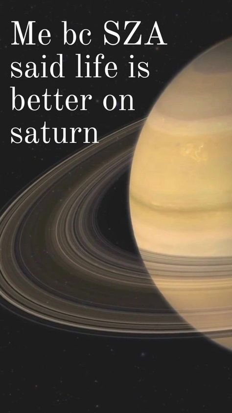 Life’s better on Saturn-SZA Lifes Better On Saturn Wallpaper, Lifes Better On Saturn, Sza Saturn Pics, Saturn Aesthetic, Sza Singer, Future Room, Music Poster Design, Total Drama, Samsung Wallpaper