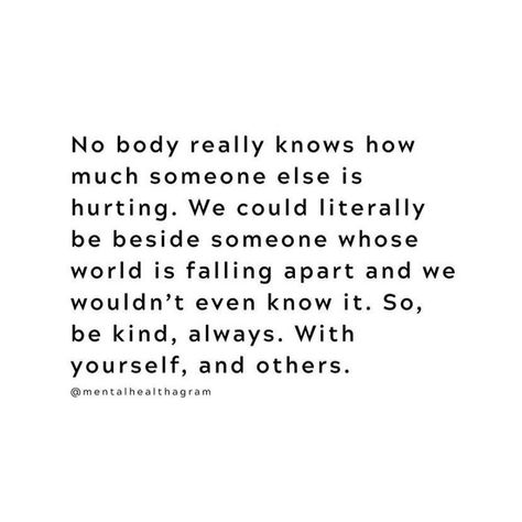 A Safe Place Inside Your Head on Instagram: “Be kind to yourself and everyone around you. We never know how much someone else is struggling. The world needs more kindness. Be the…” Struggle Quotes, Place Quotes, A Safe Place, Mental Health Support, Be Kind To Yourself, Safe Place, Someone Elses, So True, Be Kind